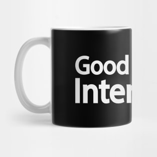 Good intentions artistic typography design Mug